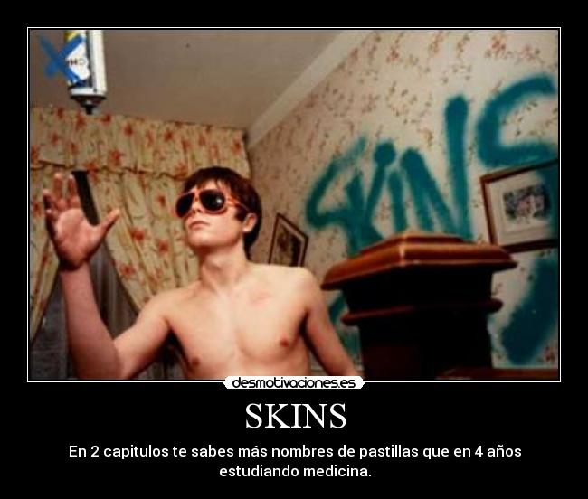 SKINS - 