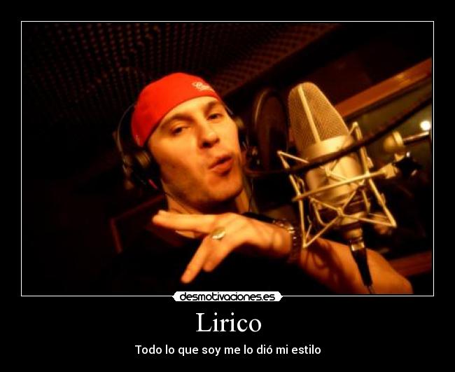 Lirico - Todo lo que soy me lo dió mi estilo