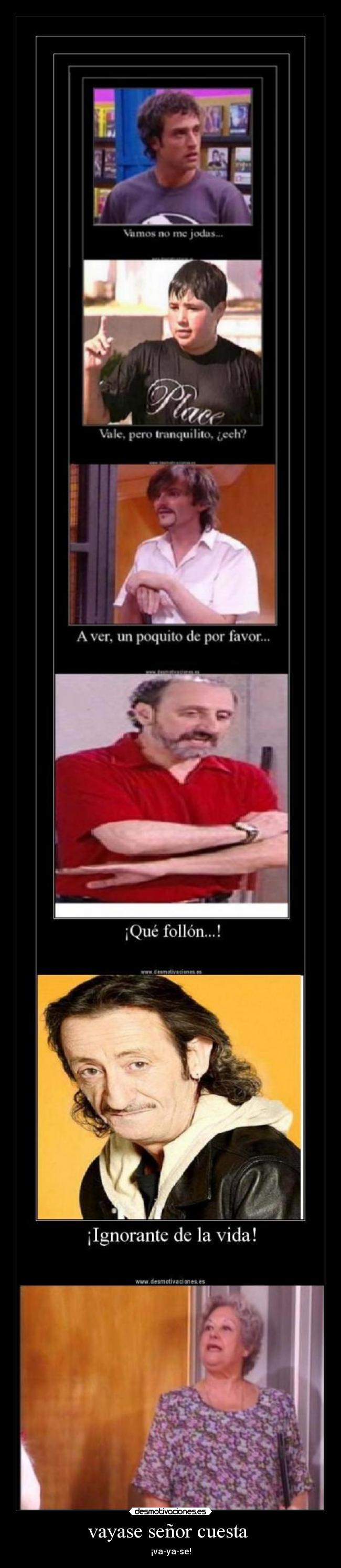 vayase señor cuesta - ¡va-ya-se!