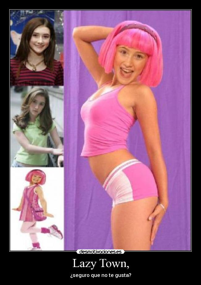 Lazy Town, -