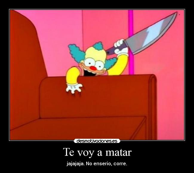 Te voy a matar - 