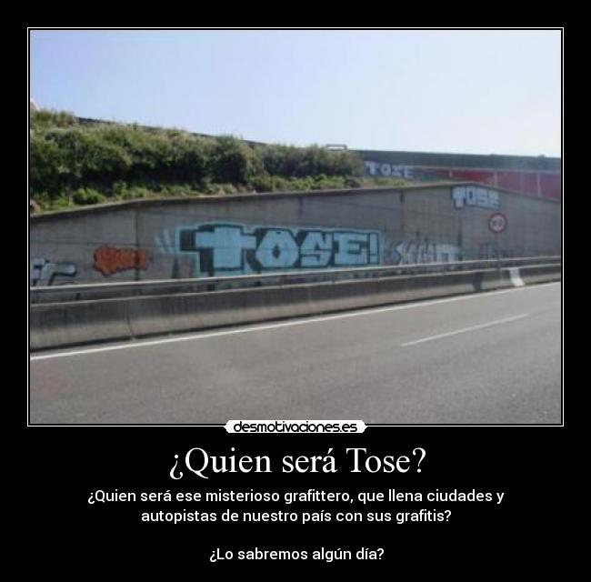 ¿Quien será Tose? -