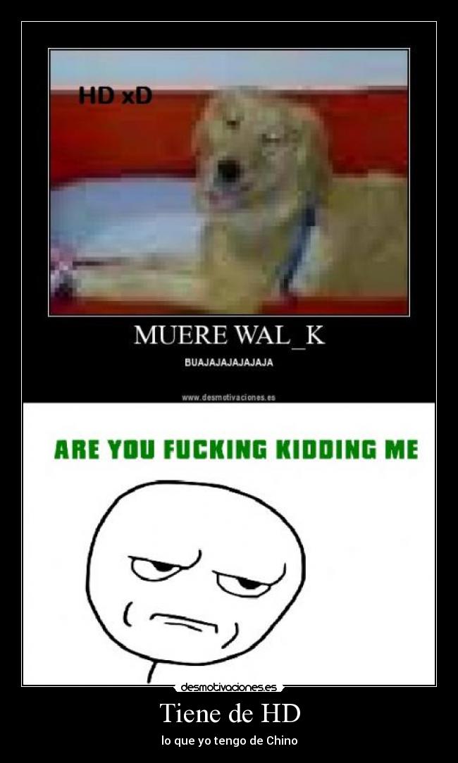 Tiene de HD - lo que yo tengo de Chino