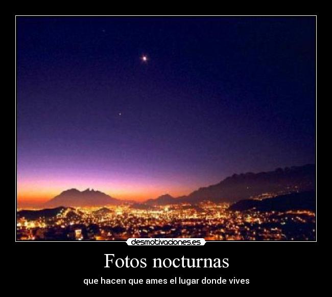 Fotos nocturnas - que hacen que ames el lugar donde vives