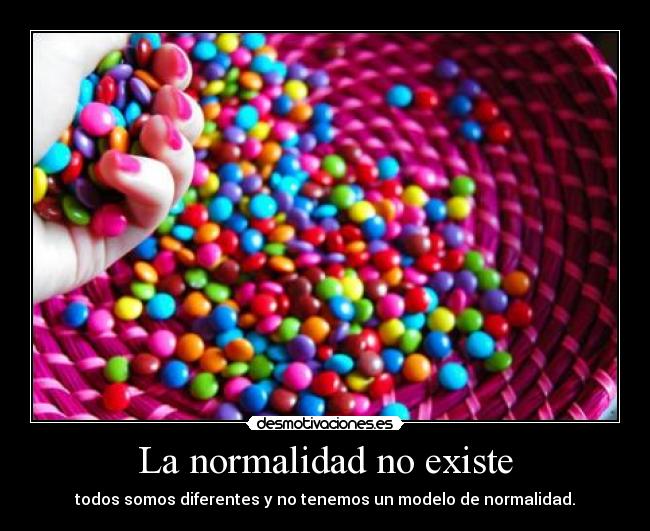 La normalidad no existe -