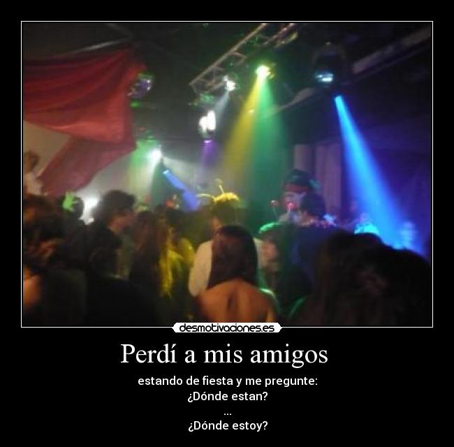 Perdí a mis amigos -