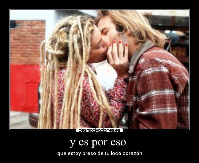 y es por eso -