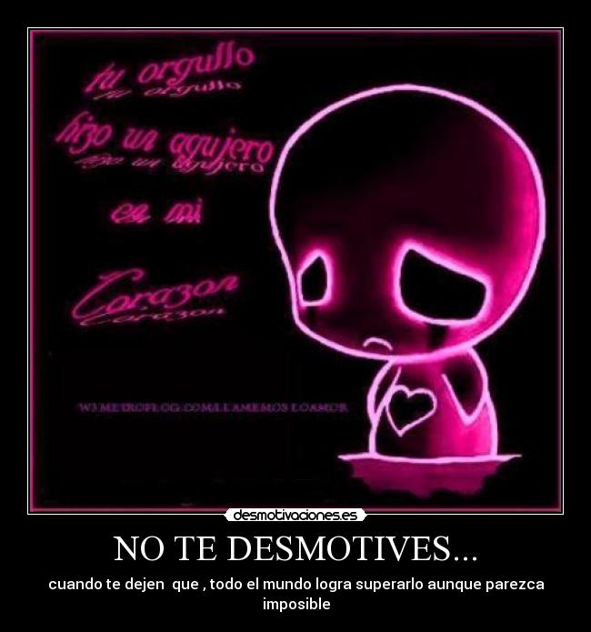 NO TE DESMOTIVES... - 