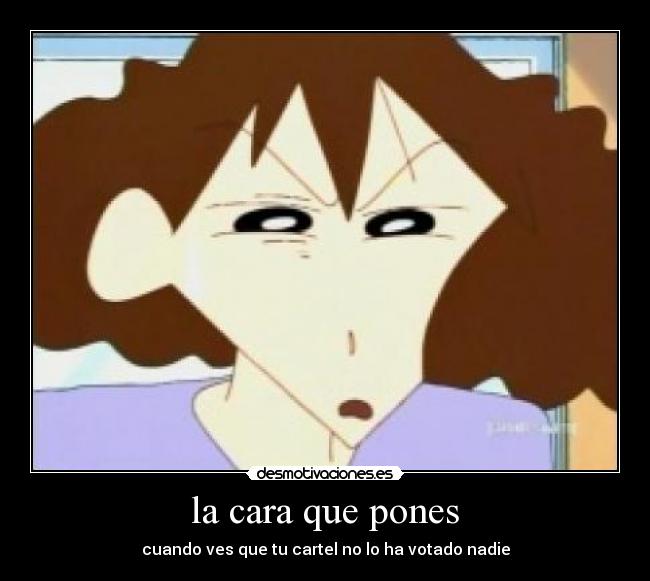 la cara que pones - cuando ves que tu cartel no lo ha votado nadie