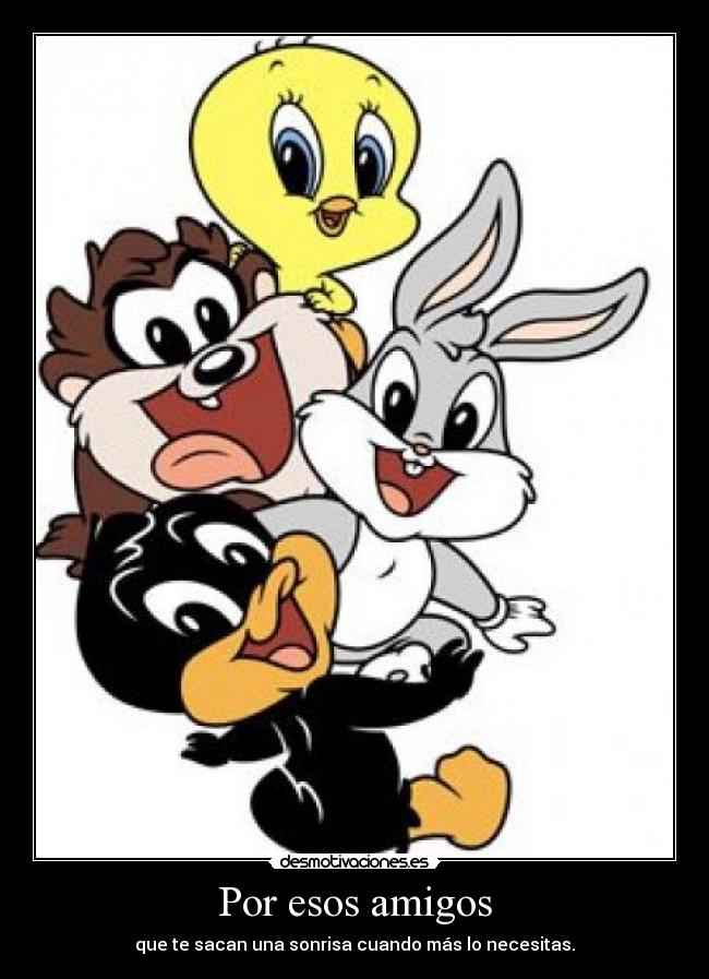Por esos amigos -