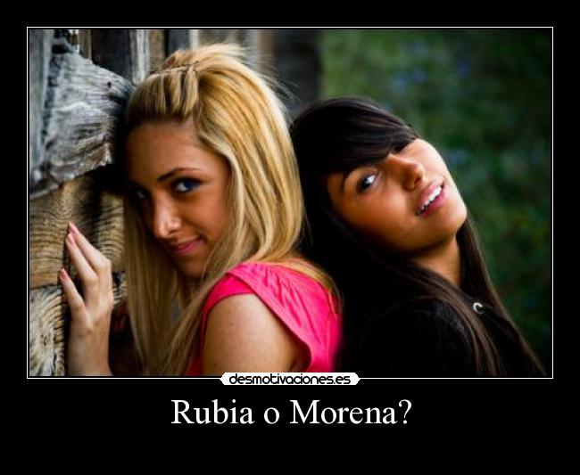 Rubia o Morena? - 