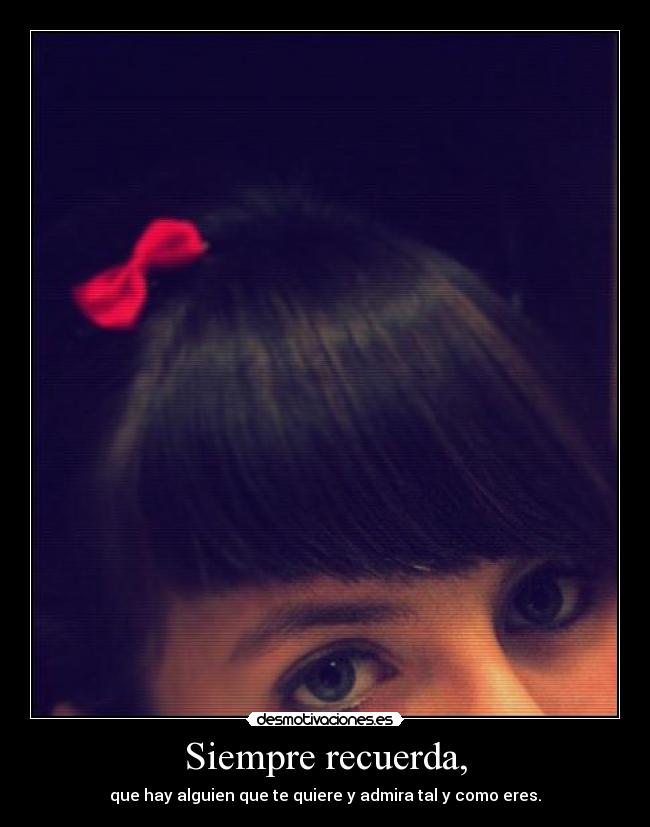 Siempre recuerda, - 