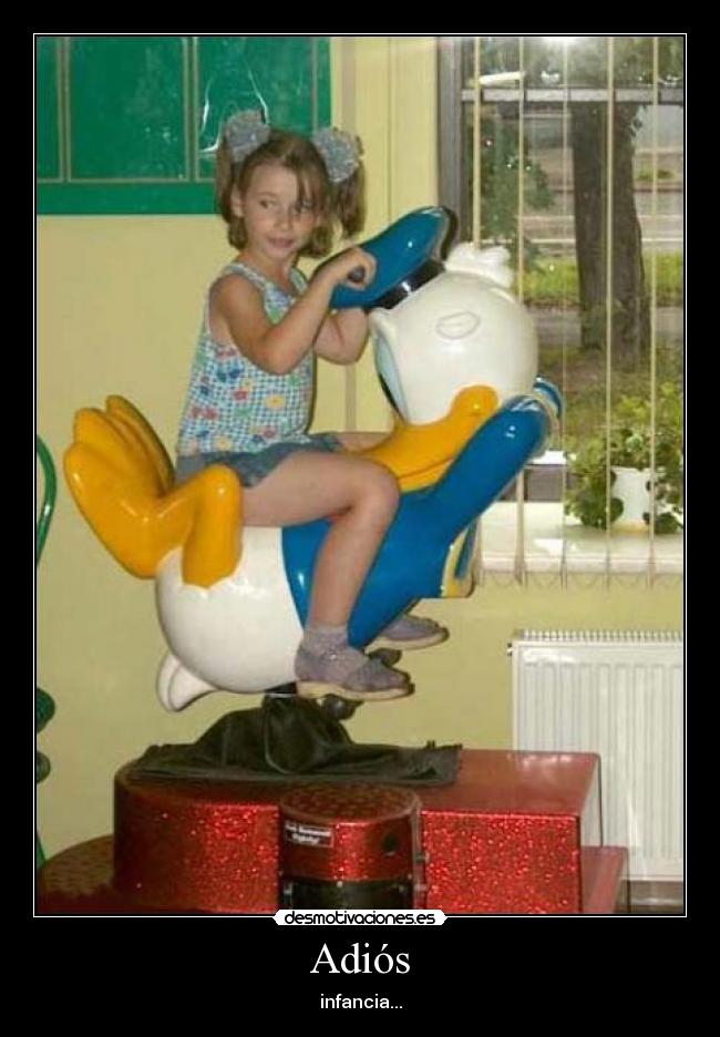 Adiós - infancia...