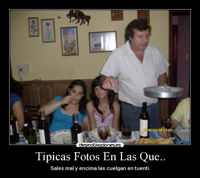 Tipicas Fotos En Las Que.. - Sales mal y encima las cuelgan en tuenti.