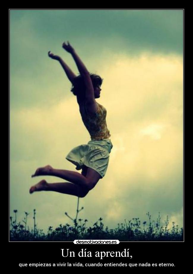 Un día aprendí, -