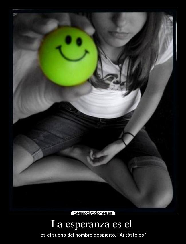 La esperanza es el  - 