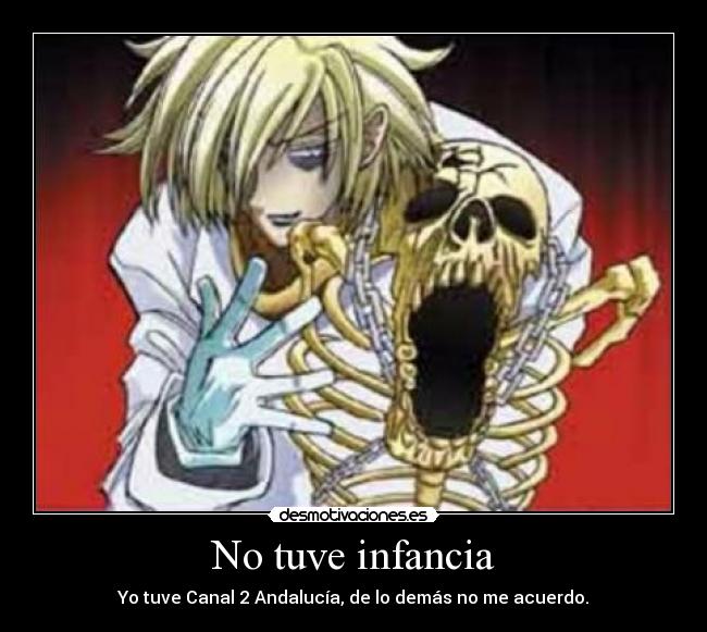 No tuve infancia -