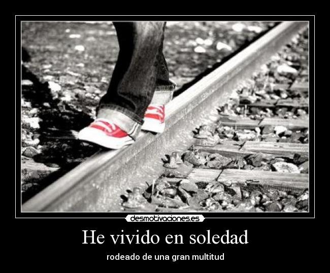 He vivido en soledad - 