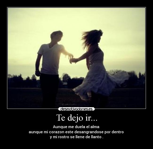 Te dejo ir... - 