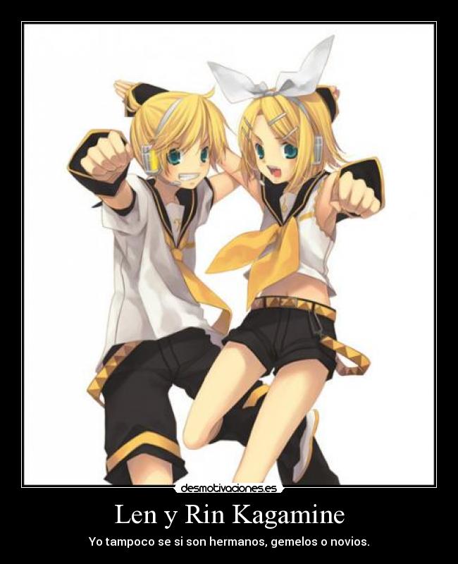 Len y Rin Kagamine - Yo tampoco se si son hermanos, gemelos o novios.