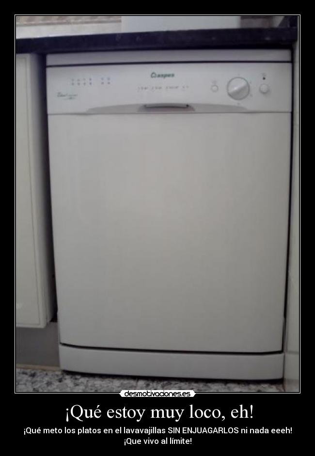 ¡Qué estoy muy loco, eh! - 