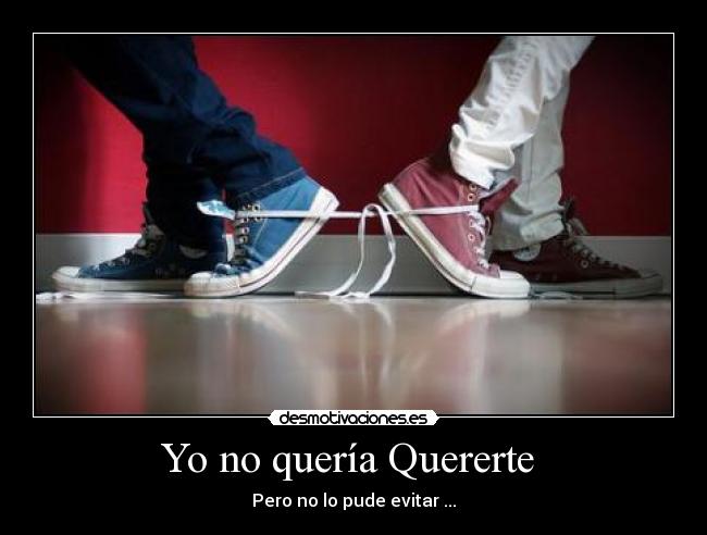 Yo no quería Quererte -