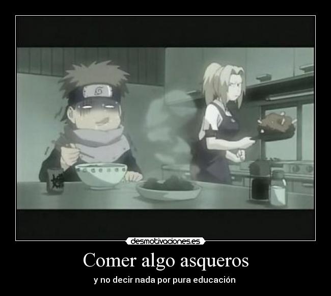 Comer algo asqueros -
