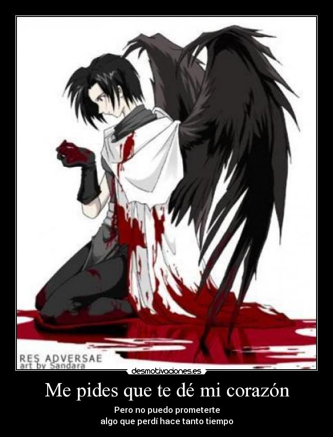Me pides que te dé mi corazón -