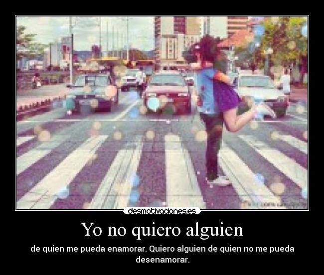 Yo no quiero alguien - 