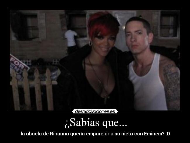 ¿Sabías que... - la abuela de Rihanna quería emparejar a su nieta con Eminem? :D