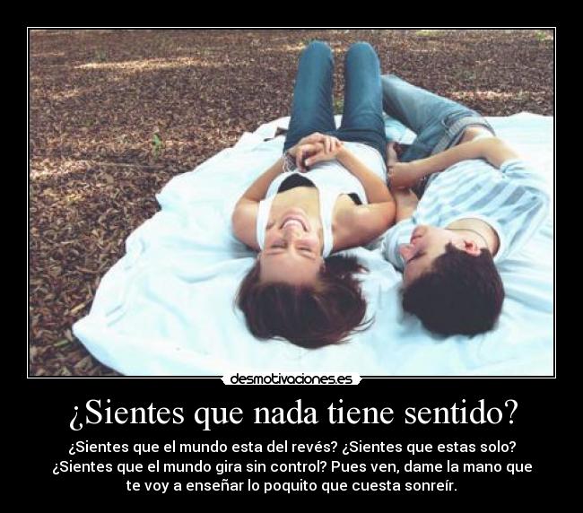 ¿Sientes que nada tiene sentido? -