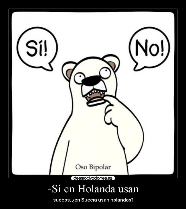 -Si en Holanda usan -