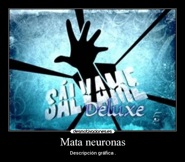 carteles mata neuronas desmotivaciones