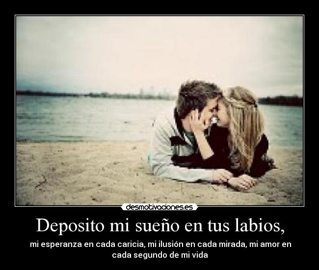 Deposito mi sueño en tus labios, - 