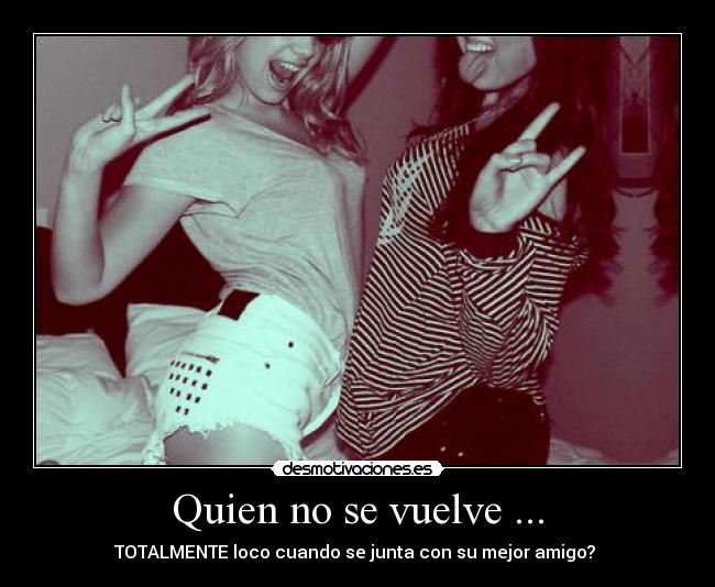 Quien no se vuelve ... - 