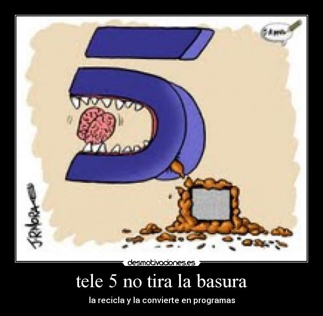 tele 5 no tira la basura - la recicla y la convierte en programas