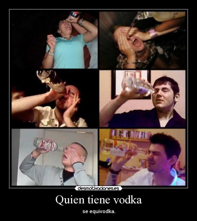 Quien tiene vodka -