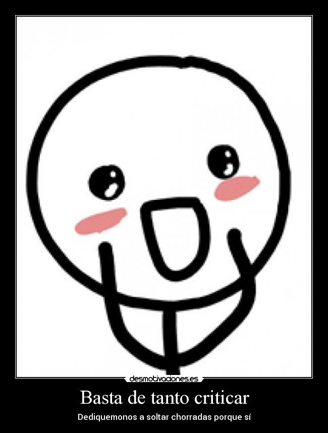Basta de tanto criticar - 