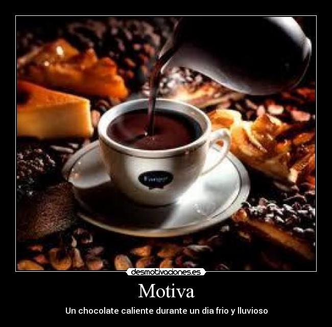 Motiva - Un chocolate caliente durante un dia frio y lluvioso