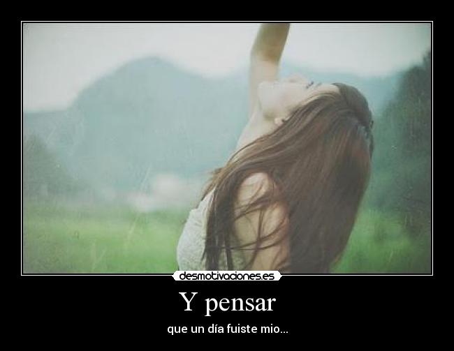 Y pensar - 