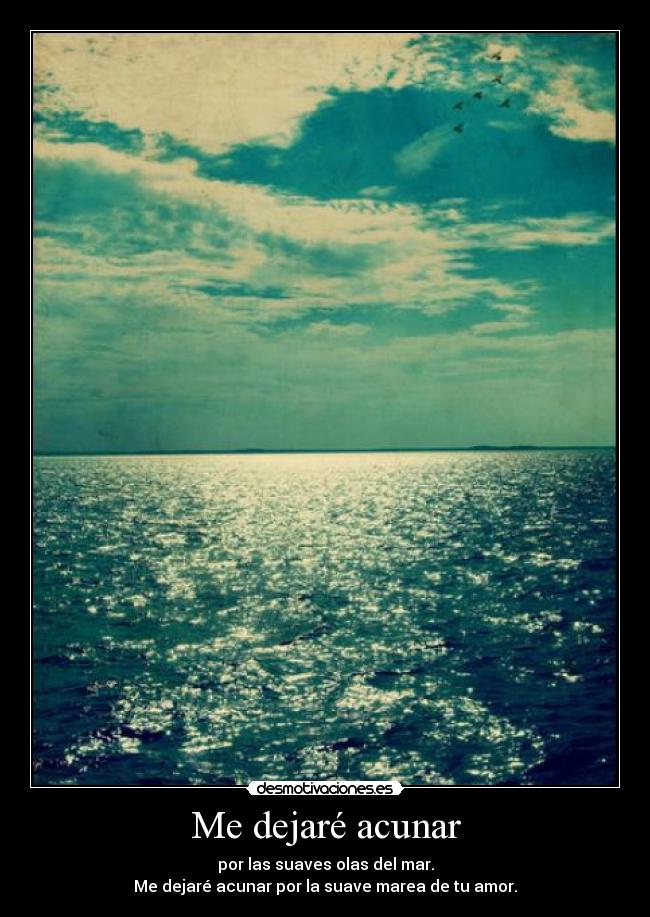Me dejaré acunar -