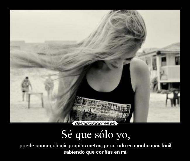 Sé que sólo yo, -