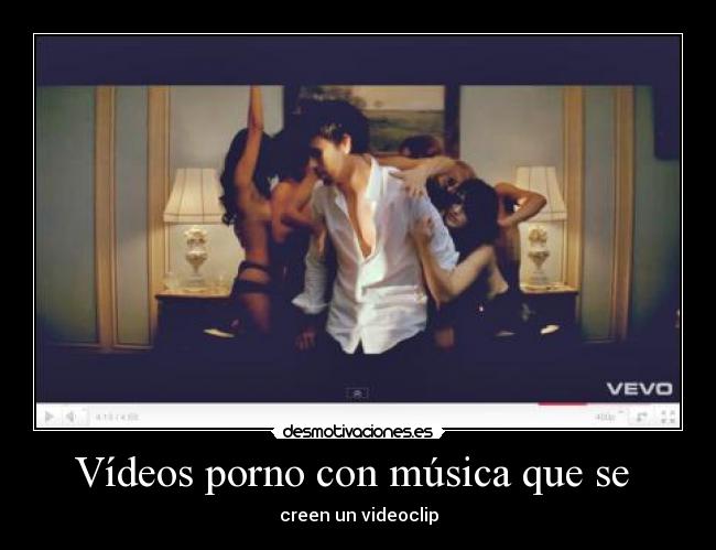 Vídeos porno con música que se - creen un videoclip