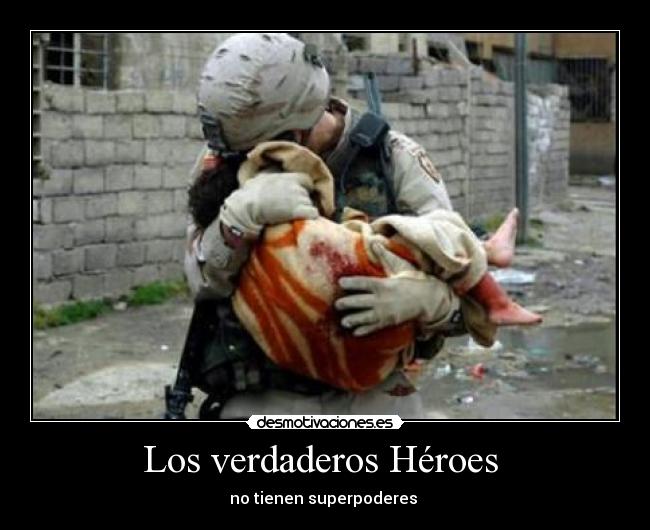 Los verdaderos Héroes - no tienen superpoderes