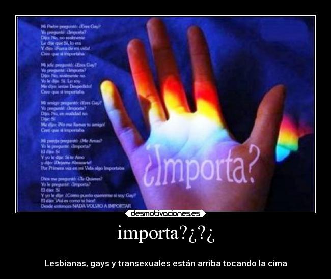 importa?¿?¿ - 
Lesbianas, gays y transexuales están arriba tocando la cima