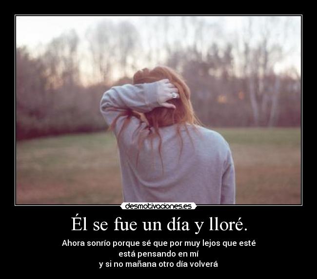 carteles el dia llorar sonreir lejos pensar manana volver desmotivaciones