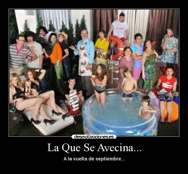 La Que Se Avecina... - A la vuelta de septiembre...