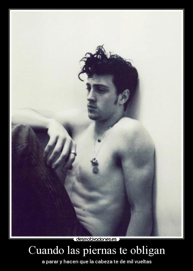 Cuando las piernas te obligan -