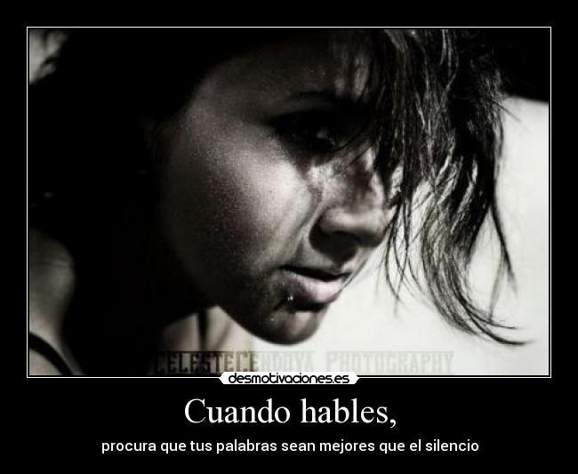 Cuando hables, -