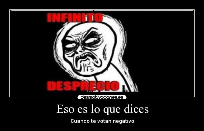 Eso es lo que dices -